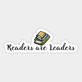 Readers Are Leaders, And Leaders Are Readers Sticker